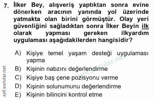 7. soru: İlker Bey, alışveriş yaptıktan sonra evine dönerken aracının yanında yol üzerinde yatmakta olan birini görmüştür. Ola…