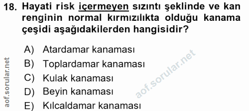 18. soru: Hayati risk içermeyen sızıntı şeklinde ve kan renginin normal kırmızılıkta olduğu kanama çeşidi aşağıdakilerden hangi…