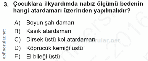 3. soru: Çocuklara ilkyardımda nabız ölçümü bedenin hangi atardamarı üzerinden yapılmalıdır? A) Boyun şah damarı B) Kasık atar…