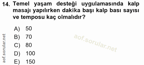 14. soru: Temel yaşam desteği uygulamasında kalp masaji yapılırken dakika başı kalp bası sayısı ve temposu kaç olmalıdır? A) 50…