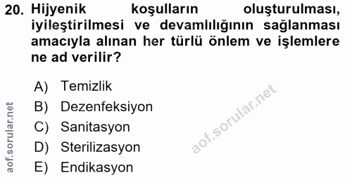20. soru: Hijyenik koşulların oluşturulması, iyileştirilmesi ve devamlılığının sağlanması amacıyla alınan her türlü önlem ve iş…
