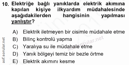 10. soru: Elektriğe bağlı yanıklarda elektrik akımına kapilan kişiye ilkyardım müdahalesinde aşağıdakilerden hangisinin yapılma…