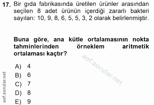 17. soru: Bir gıda fabrikasında üretilen ürünler arasından seçilen 8 adet ürünün içerdiği zararlı bakteri sayıları: 10, 9, 8, 6…