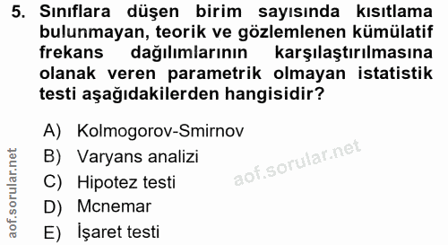 5. soru: Sınıflara düşen birim sayısında kısıtlama bulunmayan, teorik ve gözlemlenen kümülatif frekans dağılımlarının karşılaş…
