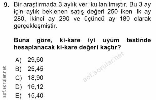 9. soru: Bir araştırmada 3 aylık veri kullanılmıştır. Bu 3 ay için aylık beklenen satış değeri 250 iken ilk ay 280, ikinci ay…