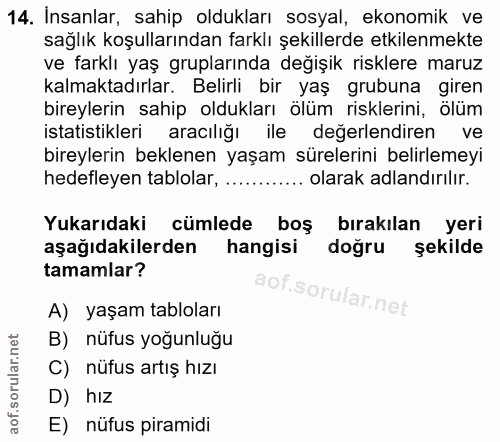 14. soru: İnsanlar, sahip oldukları sosyal, ekonomik ve sağlık koşullarından farklı şekillerde etkilenmekte ve farklı yaş grupl…