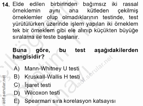 14. soru: Elde edilen birbirinden bağımsız iki rassal örneklemin aynı ana kütleden çekilmiş örneklemler olup olmadıklarının tes…