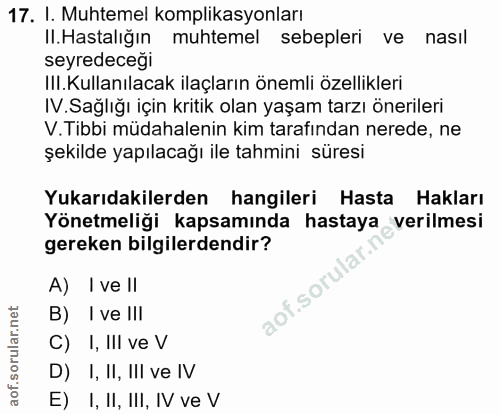 17. soru: I. Muhtemel komplikasyonları Il. Hastalığın muhtemel sebepleri ve nasıl seyredeceği III.Kullanılacak ilaçların önemli…