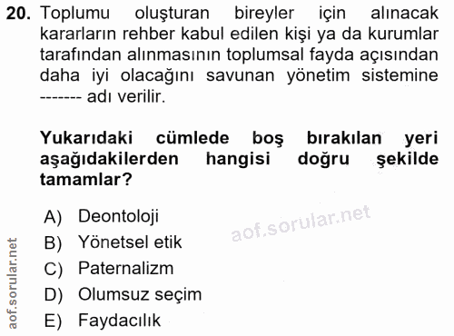 20. soru: Toplumu oluşturan bireyler için alınacak kararların rehber kabul edilen kişi ya da kurumlar tarafından alınmasının to…