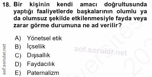 18. soru: Bir kişinin kendi amacı doğrultusunda yaptığı faaliyetlerde başkalarının olumlu ya da olumsuz şekilde etkilenmesiyle…