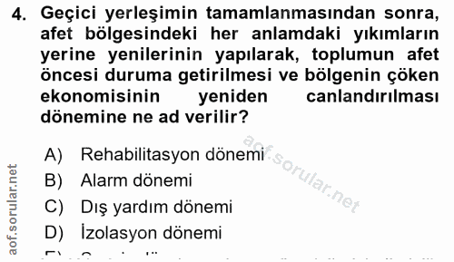 4. soru: Geçici yerleşimin tamamlanmasından sonra, afet bölgesindeki her anlamdaki yıkımların yerine yenilerinin yapılarak, to…
