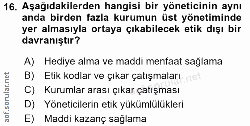 16. soru: Aşağıdakilerden hangisi bir yöneticinin aynı anda birden fazla kurumun üst yönetiminde yer almasıyla ortaya çıkabilec…