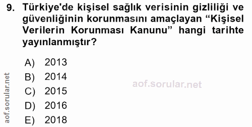 9. soru: Türkiye'de kişisel sağlık verisinin gizliliği ve güvenliğinin korunmasını amaçlayan "Kişisel Verilerin Korunması Kanu…