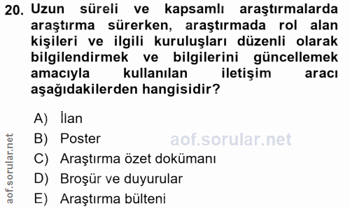 20. soru: Uzun süreli ve kapsamlı araştırmalarda araştırma sürerken, araştırmada rol alan kişileri ve ilgili kuruluşları düzenl…