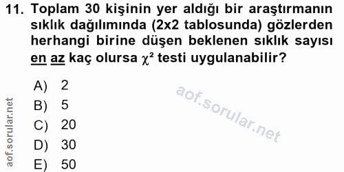 11. soru: Toplam 30 kişinin yer aldığı bir araştırmanın sıklık dağılımında (2x2 tablosunda) gözlerden herhangi birine düşen bek…