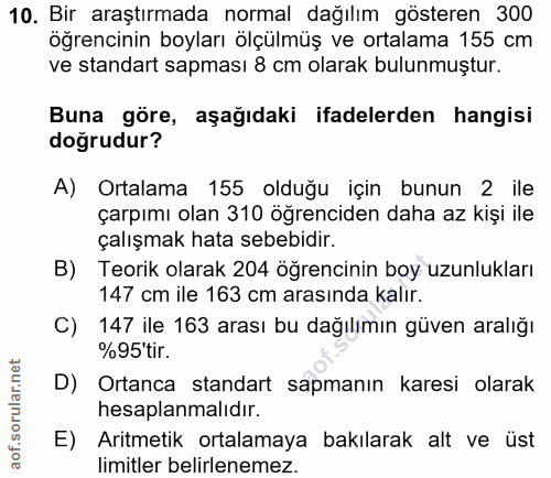 10. soru: Bir araştırmada normal dağılım gösteren 300 öğrencinin boyları ölçülmüş ve ortalama 155 cm ve standart sapması 8 cm o…