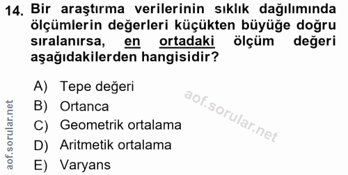 14. soru: Bir araştırma verilerinin sıklık dağılımında ölçümlerin değerleri küçükten büyüğe doğru sıralanırsa, en ortadaki ölçü…