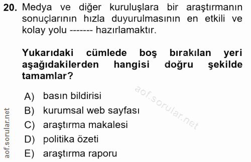 20. soru: Medya ve diğer kuruluşlara bir araştırmanın sonuçlarının hızla duyurulmasının en etkili ve kolay yolu - hazırlamaktır…