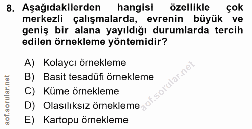 8. soru: Aşağıdakilerden hangisi özellikle çok merkezli çalışmalarda, evrenin büyük ve geniş bir alana yayıldığı durumlarda te…
