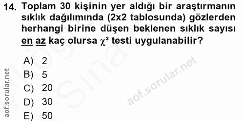 14. soru: Toplam 30 kişinin yer aldığı bir araştırmanın sıklık dağılımında (2x2 tablosunda) gözlerden herhangi birine düşen bek…
