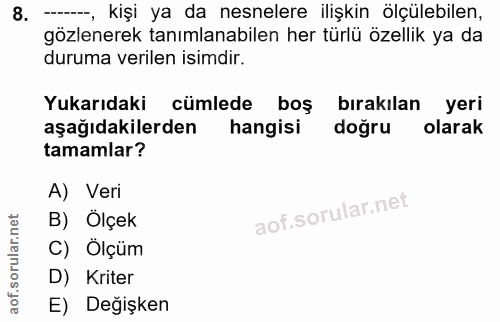 8. soru: ---, kişi ya da nesnelere ilişkin olçülebilen, gözlenerek tanımlanabilen her türlü özellik ya da duruma verilen isimd…