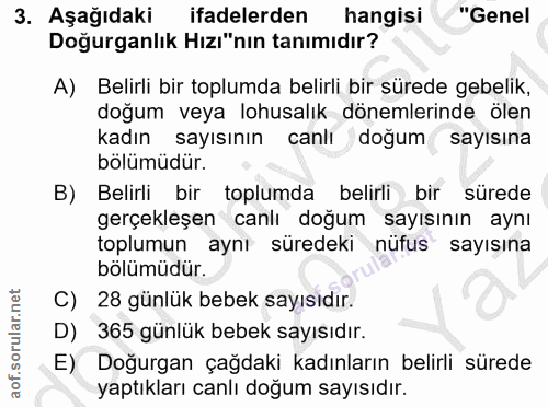 3. soru: Aşağıdaki ifadelerden hangisi "Genel Doğurganlık Hızı"nın tanımıdır? A) Belirli bir toplumda belirli bir sürede gebel…