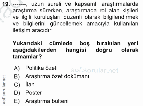 19. soru: ——-, uzun süreli ve kapsamlı araştırmalarda araştırma sürerken, araştırmada rol alan kişileri ve ilgili kuruluşları d…