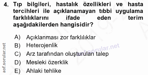 4. soru: Tıp bilgileri, hastalık özellikleri ve hasta tercihleri ile açıklanamayan tıbbi uygulama farklılıklarını ifade eden t…