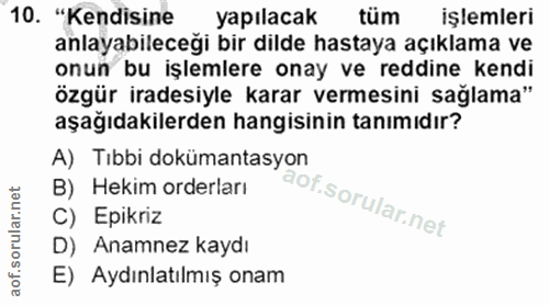 10. soru: "Kendisine yapılacak tüm işlemleri anlayabileceği bir dilde hastaya açıklama ve onun bu işlemlere onay ve reddine ken…