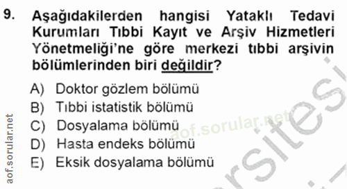 9. soru: Aşağıdakilerden hangisi Yataklı Tedavi Kurumları Tıbbi Kayıt ve Arşiv Hizmetleri Yönetmeliği'ne göre merkezi tıbbi ar…