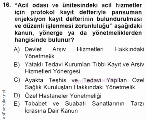 16. soru: "Acil odası ve ünitesindeki acil hizmetler için protokol kayıt defteriyle pasuman enjeksiyon kayıt defterinin bulundu…