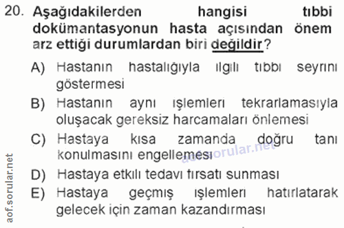 20. soru: Aşağıdakilerden hangisi tıbbi dokümantasyonun hasta açısından önem arz ettiği durumlardan biri değildir? A) Hastanın…