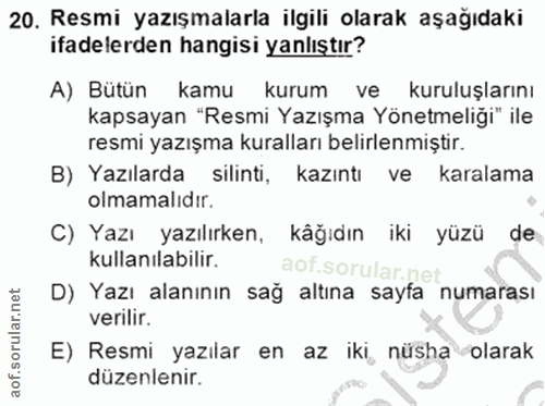 20. soru: Resmi yazışmalarla ilgili olarak aşağıdaki ifadelerden hangisi yanlıştır? A) Bütün kamu kurum ve kuruluşlarını kapsay…