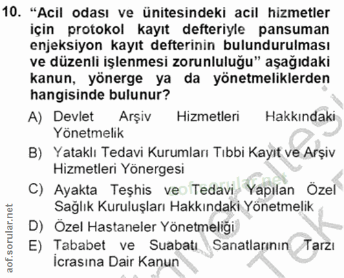 10. soru: "Acil odası ve ünitesindeki acil hizmetler için protokol kayıt defteriyle pansuman enjeksiyon kayıt defterinin bulund…