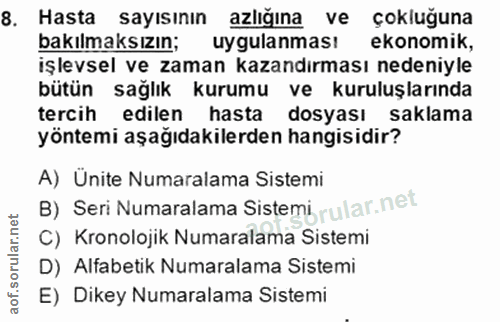 8. soru: Hasta sayısının azlığına ve çokluğuna bakılmaksızın; uygulanması ekonomik, işlevsel ve zaman kazandırması nedeniyle b…