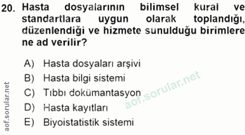 20. soru: Hasta dosyalarının bilimsel kural ve standartlara uygun olarak toplandığı, düzenlendiği ve hizmete sunulduğu birimler…