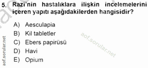 5. soru: Razi'nin hastalıklara ilişkin incelemelerini içeren yapıtı aşağıdakilerden hangisidir? A) Aesculapia B) Kil tabletler…