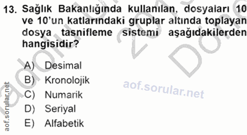 13. soru: Sağlık Bakanlığında kullanılan, dosyaları 10 ve 10'un katlarındaki gruplar altında toplayan dosya tasnifleme sistemi…