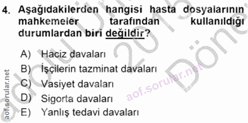 4. soru: Aşağıdakilerden hangisi hasta dosyalarının mahkemeler tarafından kullanıldığı durumlardan biri değildir? A) Haciz dav…