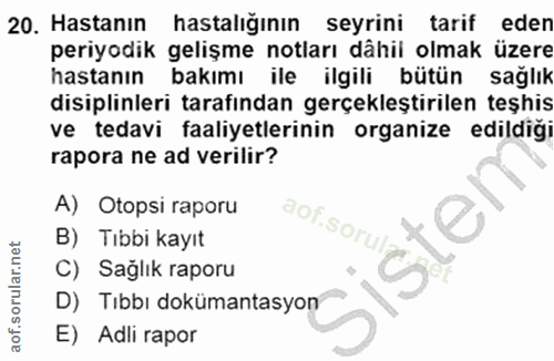 20. soru: Hastanın hastalığının seyrini tarif eden periyodik gelişme notları dâhil olmak üzere hastanın bakımı ile ilgili bütün…
