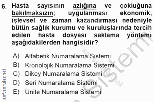 6. soru: Hasta sayısının azlığına ve çokluğuna bakılmaksızın; uygulanması ekonomik, işlevsel ve zaman kazandırması nedeniyle b…