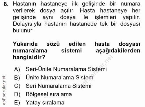 8. soru: Hastanın hastaneye ilk gelişinde bir numara verilerek dosya açılır. Hasta hastaneye her gelişinde aynı dosya ile işle…