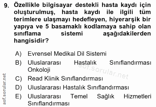 9. soru: Özellikle bilgisayar destekli hasta kaydı için oluşturulmuş, hasta kaydı ile ilgili tüm terimlere ulaşmayı hedefleyen…