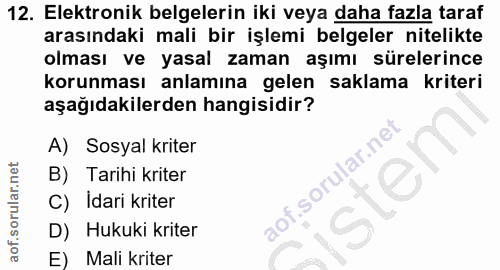 12. soru: Elektronik belgelerin iki veya daha fazla taraf arasındaki mali bir işlemi belgeler nitelikte olması ve yasal zaman a…