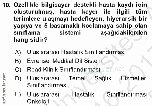 10. soru: Özellikle bilgisayar destekli hasta kaydı için oluşturulmuş, hasta kaydı ile ilgili tüm terimlere ulaşmayı hedefleyen…
