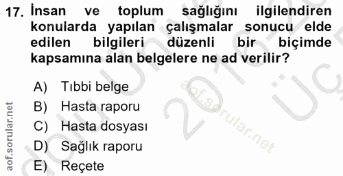 17. soru: Insan ve toplum sağlığını ilgilendiren konularda yapılan çalışmalar sonucu elde edilen bilgileri düzenli bir biçimde…