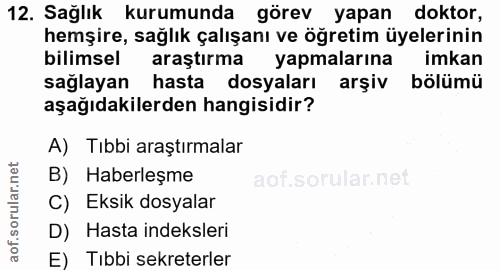 12. soru: Sağlık kurumunda görev yapan doktor, hemşire, sağlık çalışanı ve öğretim üyelerinin bilimsel araştırma yapmalarına im…