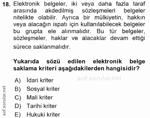 18. soru: Elektronik belgeler, iki veya daha fazla taraf arasında akdedilmiş sözleşmeleri belgeler nitelikte olabilir. Ayrıca b…
