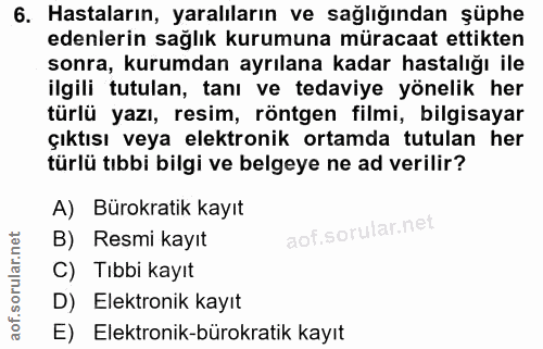6. soru: Hastaların, yaralıların ve sağlığından şüphe edenlerin sağlık kurumuna müracaat ettikten sonra, kurumdan ayrılana kad…