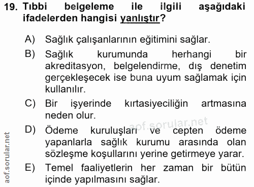 19. soru: Tıbbi belgeleme ile ilgili aşağıdaki ifadelerden hangisi yanlıştır? A) Sağlik çalışanlarının egitimini saglar. B) Sağ…